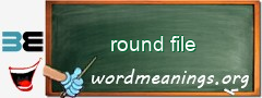 WordMeaning blackboard for round file